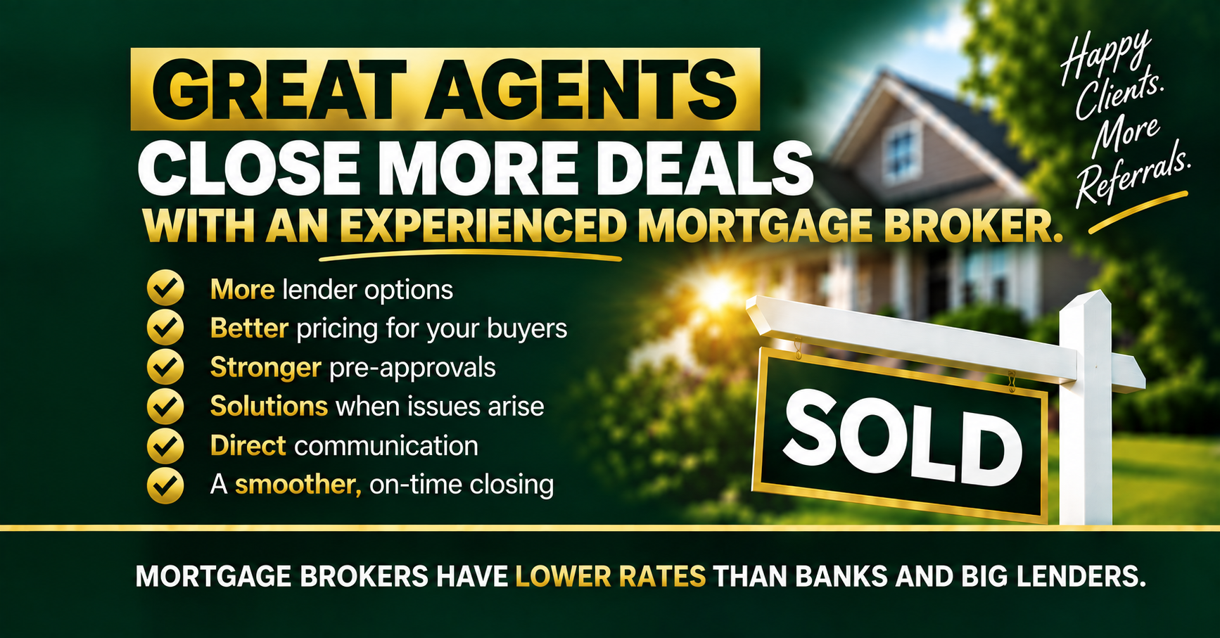 Close more deals with an experienced mortgage broker